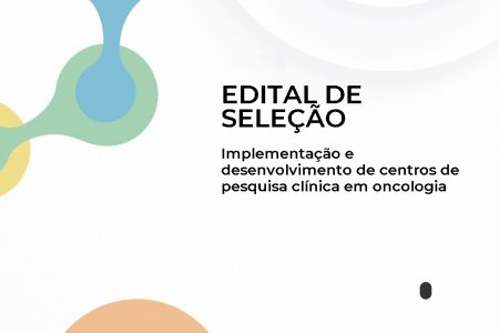 Projeto do Instituto Vencer o Câncer vai impulsionar o desenvolvimento da pesquisa clínica contra o câncer no Brasil
