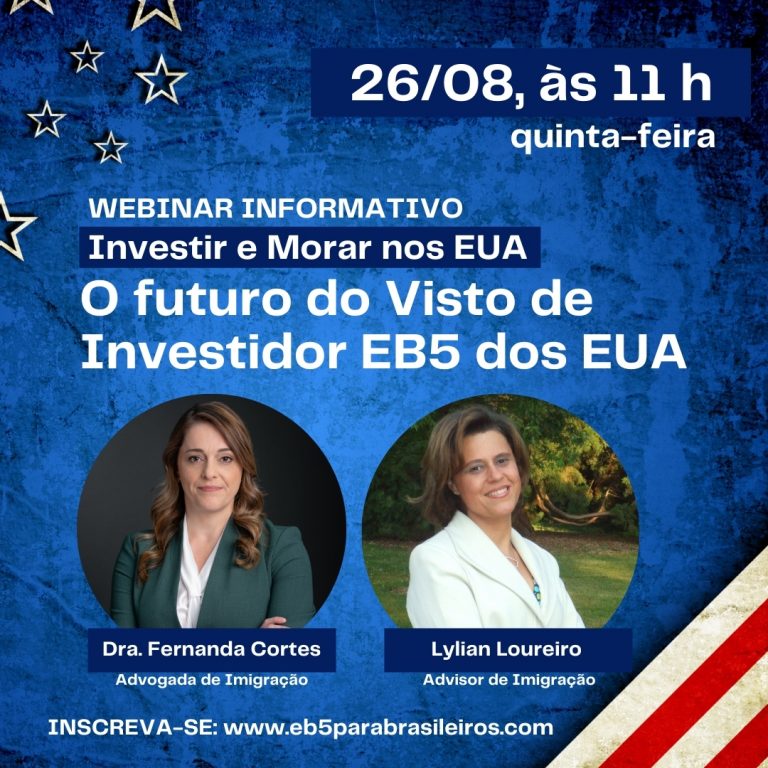 Webinar do dia 26 de agosto vai analisar o que aconteceu com o Visto EB5 de investidor dos EUA