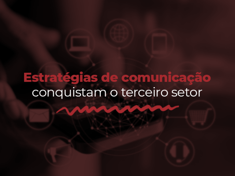 Estratégias de comunicação conquistam o terceiro setor