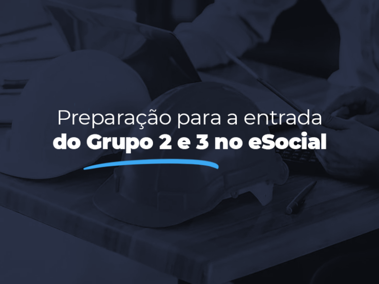 E-Social SST: a entrada dos Grupos 2 e 3 na plataforma digital do governo